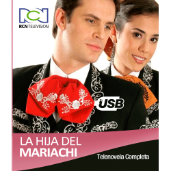La Hija del Mariachi 2006 USB: Incluye todos los capítulos en alta calidad 720p (en mistelenovelasfavoritas.com)